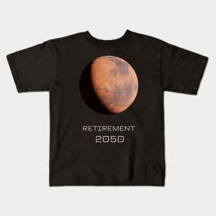 Retirement 2050 Mars Kids T-Shirt